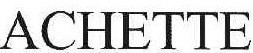 ACHETTE